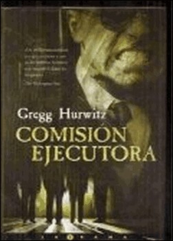 Comisión ejecutora de Gregg Hurwitz