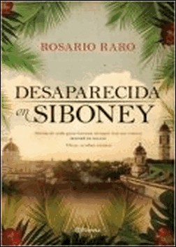 Desaparecida en Siboney de Rosario Raro