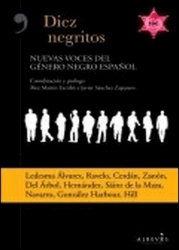 Diez Negritos. Nuevas voces del género negro español de Varios Autores