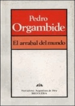 El arrabal del mundo de Pedro Orgambide