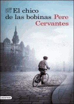 El chico de las bobinas de Pere Cervantes