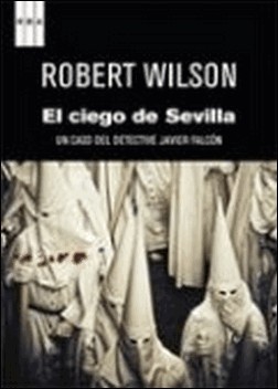 El ciego de Sevilla de Robert Wilson